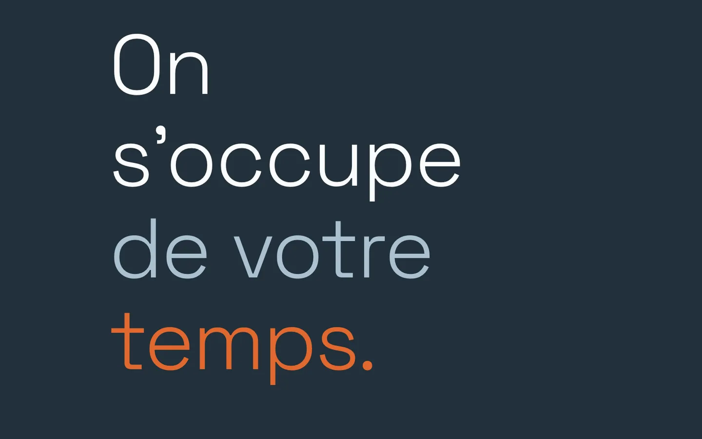 Titre d’accueil du site LCDC : « On s’occupe de votre temps ».